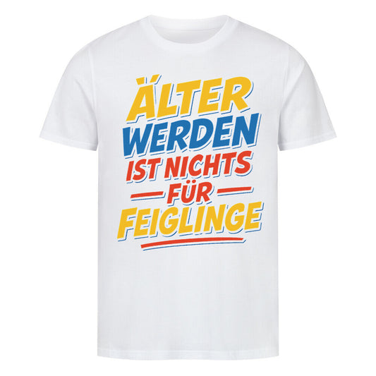 Bunter Comic-Spruch „Älter werden ist nichts für Feiglinge“ in Gelb, Blau und Rot. weiß