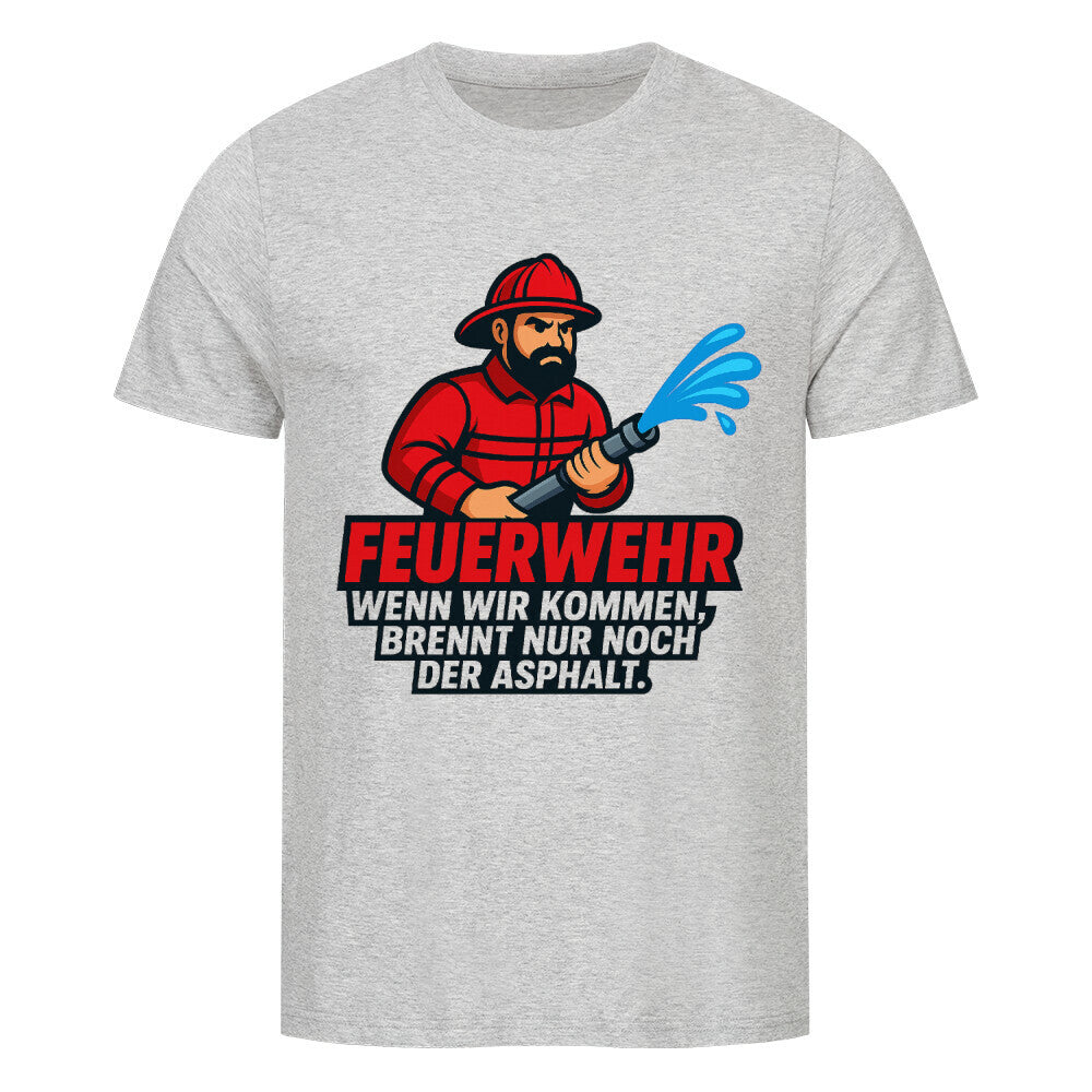 Feuerwehrmann mit Wasserschlauch und Text „Wenn wir kommen, brennt nur noch der Asphalt“. heather grey