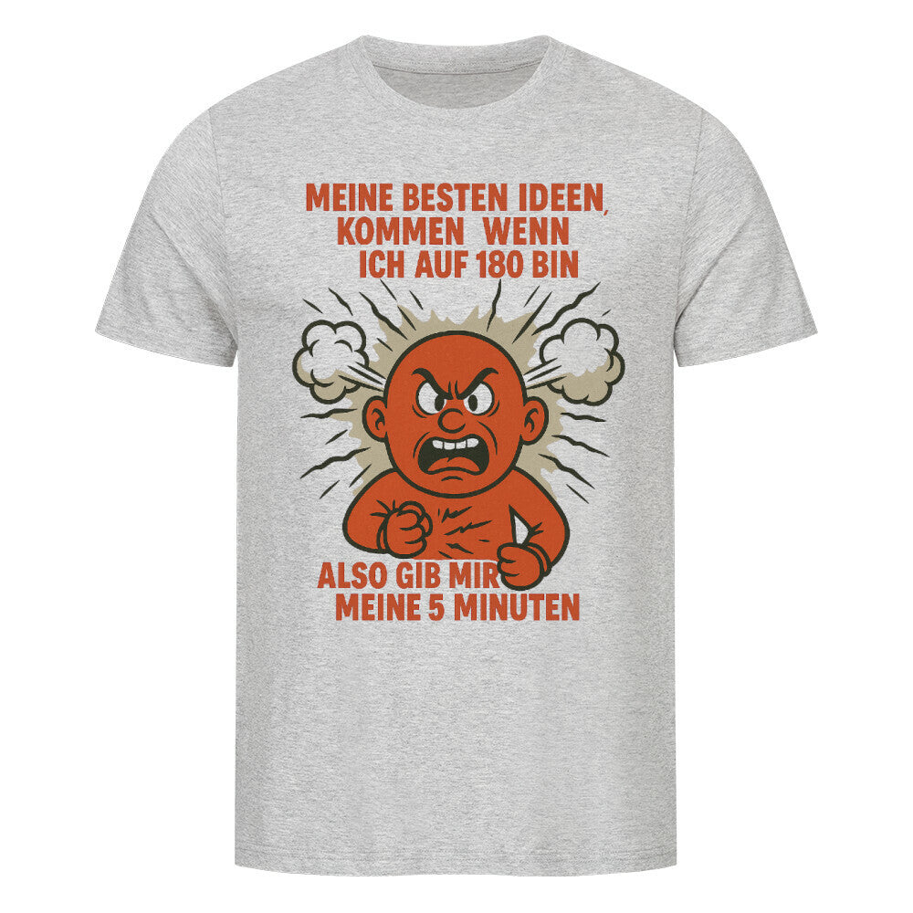 Wütende Comicfigur mit Rauchwolken und dem Schriftzug „Meine besten Ideen kommen wenn ich auf 180 bin gib mir meine 5 Minuten“. grau