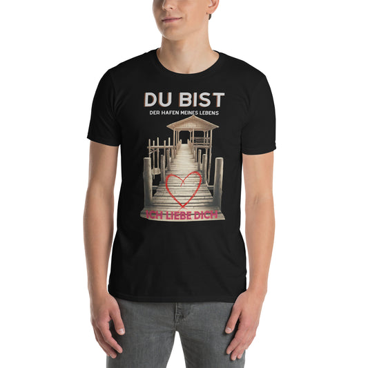 "Du bist der Hafen meines Lebens" - Romantisches Design für Verliebte | Ischkrass.de  Unisex-T-Shirt